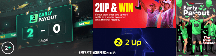 2 Up Early Payout Offer