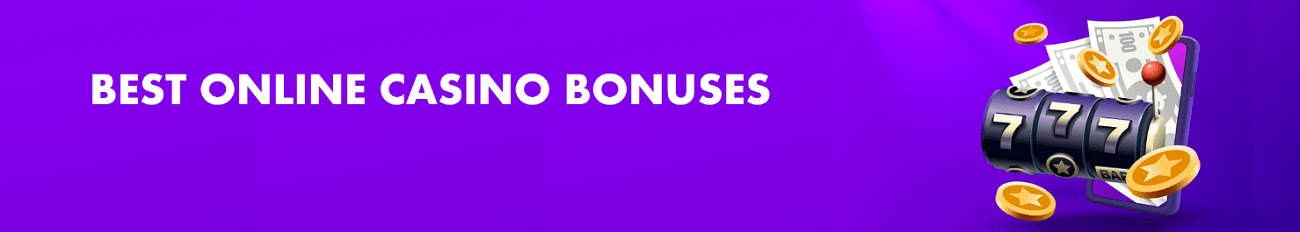 Best Casino Bonuses